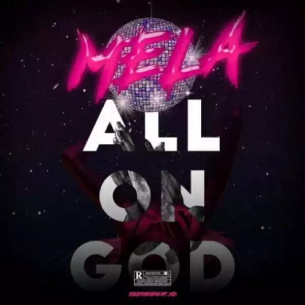 Mela - All On God